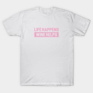 Life Happens Wine Helps T-Shirt